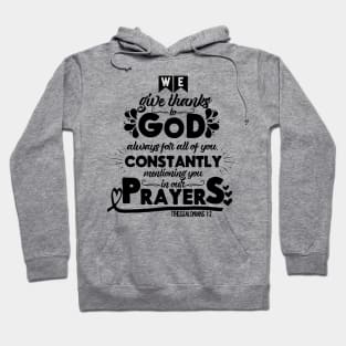 Bible Quote We give thanks to God always Hoodie